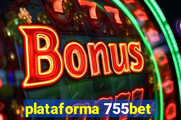 plataforma 755bet